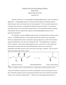 Polylactic acid (PLA) is a biocompatible and biodegradable polymer
