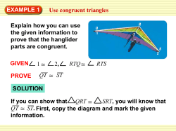 EXAMPLE 1 Use congruent triangles Explain how you can use the