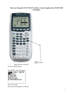 Notes on Using the STAT PLOT to Draw a Line Graph on the TI
