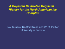 A Bayesian Calibrated Deglacial History for the North American Ice