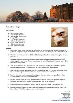 Festive Treat - Nougat Ingredients: &bull; 420g of caster sugar &bull; 100g of