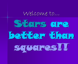 Stars are Better than Squares