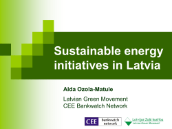 Sustainable energy initiatives in Latvia Alda Ozola