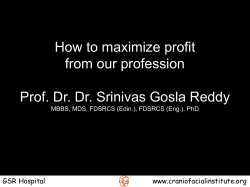 How to maximize profit from our profession Prof. Dr. Dr. Srinivas