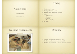 Game play Today Practical assignments Deadline