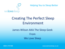 Helping You to Sleep Better 0800 1707288 www.welovesleep.co.uk