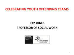 CELEBRATING YOUTH OFFENDING TEAMS