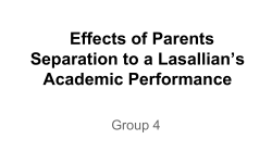 Effects of Parents Separation to a Lasallian*s Academic Performance
