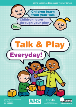 Children learn through your play Children learn from your talk So