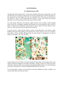 However, osteoporosis isn`t just a woman`s disease. Up to one in