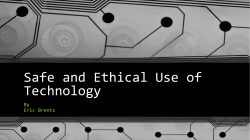 How to Use your Technology in a safe and ethical manner
