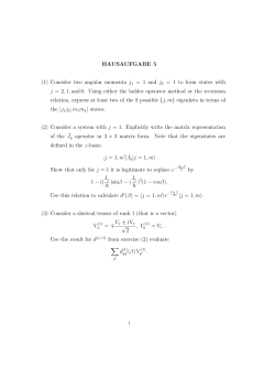 HAUSAUFGABE 5 (1) Consider two angular momenta j1 = 1 and j2