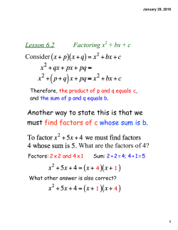 Lesson 6.2 Factoring x2 + bx + c Consider Another way to state this