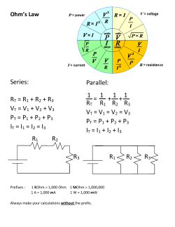 Parallel: RT R1 R2 R3 VT = V1 = V2 = V3 PT = P1 + P2 + P3 IT = I1 +