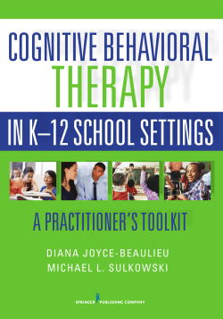 Cognitive Behavioral Therapy in K&ndash;12 School
