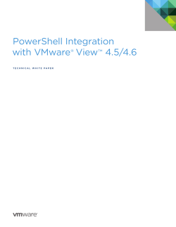 PowerShell Integration with View 4.5/4.6 – White Paper: VMware, Inc.