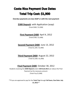 $300 Deposit: with Application (asap) First Payment $400: April 4