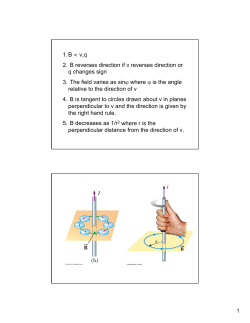 1. B &prop; v,q 2. B reverses direction if v reverses direction or q changes