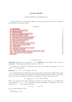 GALOIS THEORY A good portion of the material that follows is