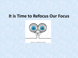 It is Time to Refocus Our Focus