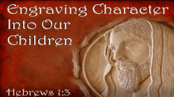 Engraving Character Into Our Children