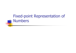 Fixed Point Representation of Numbers