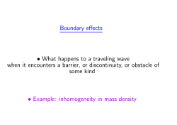 Boundary effects &bull; What happens to a traveling wave when it