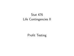Stat 476 Life Contingencies II Profit Testing - Brian Hartman