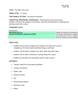 Marc Carlos EDEE 490 TITLE: The Plant Life Cycle GRADE LEVEL