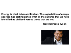 Energy is what drives civilization. The exploitation of
