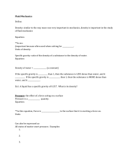 Fluid Mechanics Define: Density: similar to the way mass was very