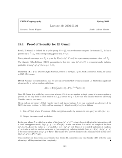 Lecture 19: 2006.03.21 19.1 Proof of Security for El Gamal