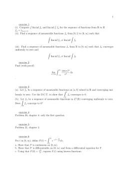 1 exercise 1: (i). Compute &int; lim inf f n and lim inf &int; f n for the