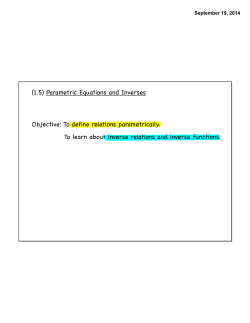 (1.5) Parametric Equations and Inverses Objective: To define
