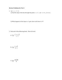 Review Problems for Test 1 1. Let y = &minus; x2 + 4 . a) Find the slope of