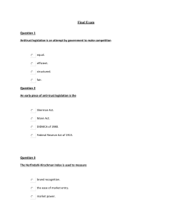 Final Exam Question 1 Antitrust legislation is an attempt by