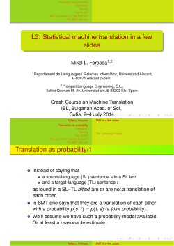 L3: Statistical machine translation in a few slides Translation as