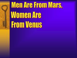 Click here to view a presentation about Men Are From Mars and
