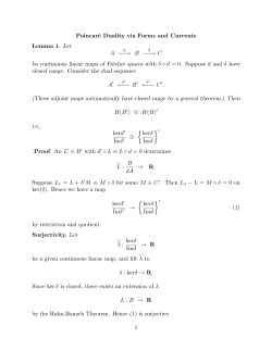 Poincar&eacute; Duality via Forms and Currents Lemma 1. Let A &minus;&minus;&minus;&rarr; B