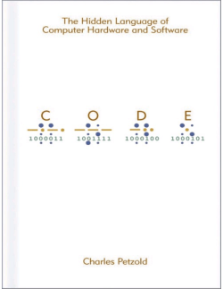 Code: The Hidden Language of Computer Hardware and