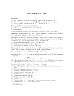 DAY 2 Exercise 1. (a) Find a sentence true in the structure (N,<) but