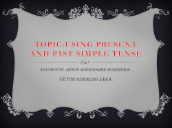 TOPIC:USING PRESENT AND PAST SIMPLE TENSE