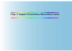 Chap. 4. Singular Perturbations, Hierarchical Control