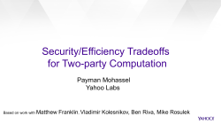 Security/Efficiency Tradeoffs for Secure Two