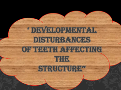 DEVELOPMENTAL DISTURBANCES OF TEETH