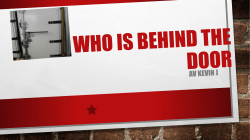 Ho is behind the door