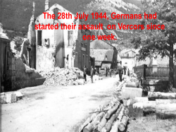 The 28th July 1944, Germans had started their assault on Vercors