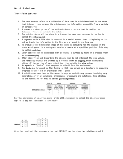 Quiz 4, Student name: True – False Questions The term database