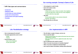 Our running example: Conway`s Game of Life Life: Parallelization