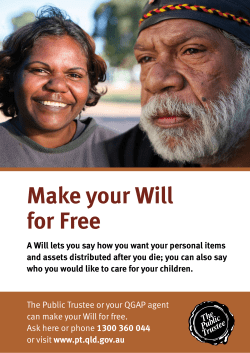 The Public Trustee or your QGAP agent can make your Will for free